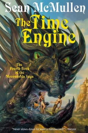 The Time Engine: The Fourth Book of the Moonworlds Saga: 4