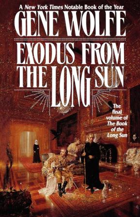 Exodus from the Long Sun: The Final Volume of the Book of the Long Sun: 4