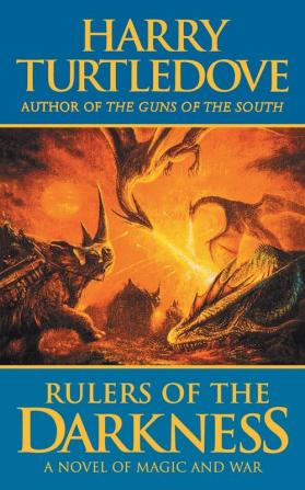 Rulers of the Darkness: A Novel of World War - And Magic: 4 (Darkness 4)