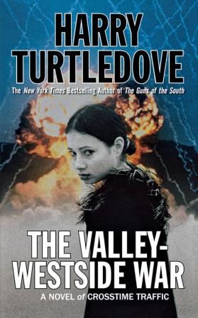 The Valley-Westside War: A Novel of Crosstime Traffic: 6