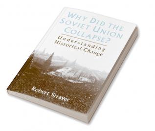 Why Did the Soviet Union Collapse?: Understanding Historical Change