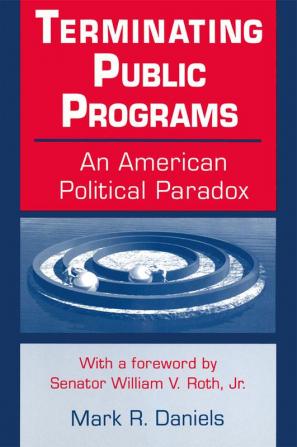 Terminating Public Programs: An American Political Paradox