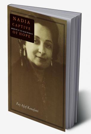 Nadia Captive of Hope: Memoir of an Arab Woman