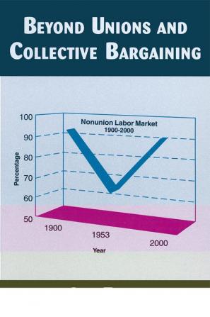 Beyond Unions and Collective Bargaining