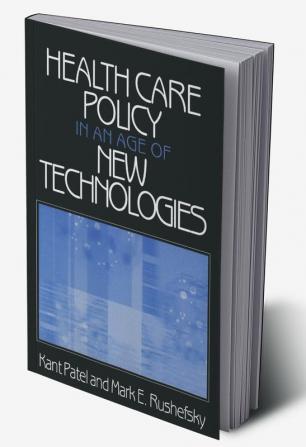 Health Care Policy in an Age of New Technologies