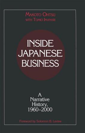 Inside Japanese Business: A Narrative History 1960-2000