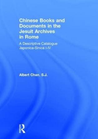 Chinese Materials in the Jesuit Archives in Rome 14th-20th Centuries