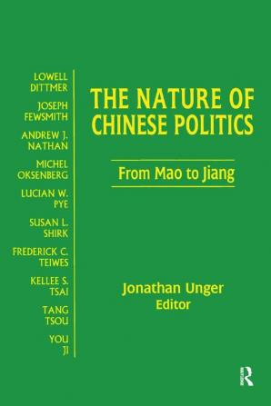 Nature of Chinese Politics: From Mao to Jiang