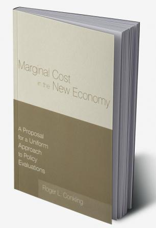 Marginal Cost in the New Economy: A Proposal for a Uniform Approach to Policy Evaluations