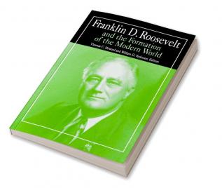 Franklin D.Roosevelt and the Formation of the Modern World