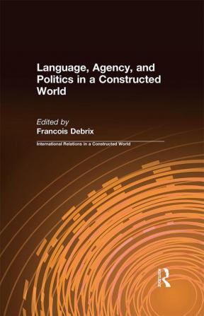 Language Agency and Politics in a Constructed World