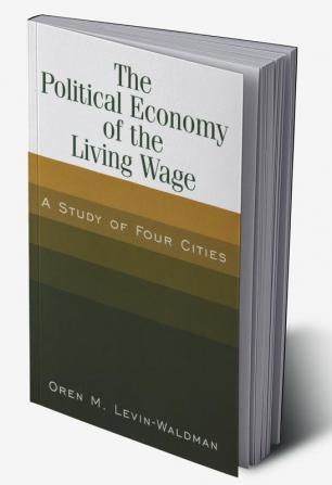 Political Economy of the Living Wage: A Study of Four Cities