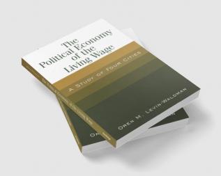 Political Economy of the Living Wage: A Study of Four Cities