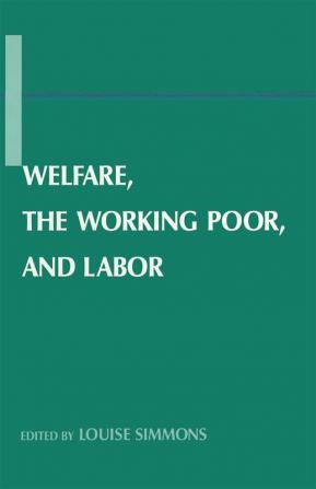 Welfare the Working Poor and Labor