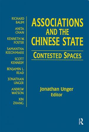 Associations and the Chinese State: Contested Spaces