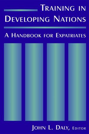 Training in Developing Nations: A Handbook for Expatriates