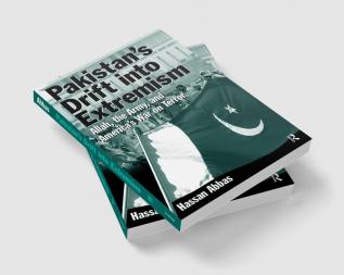 Pakistan's Drift into Extremism: Allah the Army and America's War on Terror