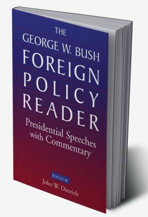 George W. Bush Foreign Policy Reader: