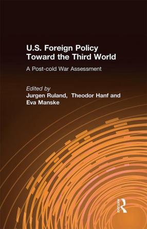 U.S. Foreign Policy Toward the Third World: A Post-cold War Assessment