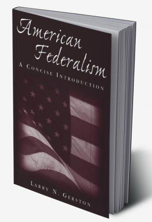 American Federalism: A Concise Introduction