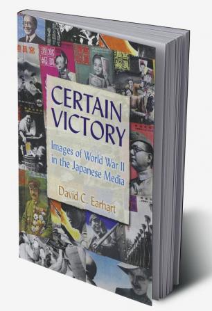 Certain Victory: Images of World War II in the Japanese Media