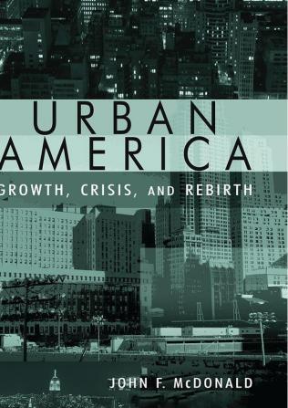 Urban America: Growth Crisis and Rebirth