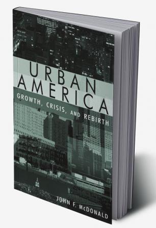 Urban America: Growth Crisis and Rebirth