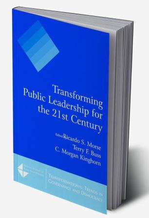 Transforming Public Leadership for the 21st Century