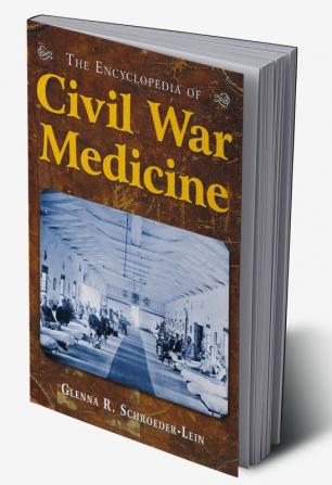 Encyclopedia of Civil War Medicine