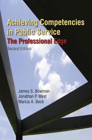 Achieving Competencies in Public Service: The Professional Edge