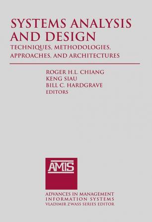 Systems Analysis and Design: Techniques Methodologies Approaches and Architecture