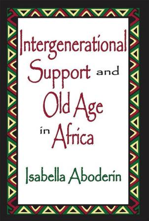 Intergenerational Support and Old Age in Africa