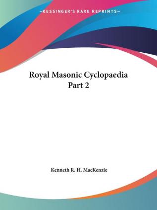 Royal Masonic Cyclopaedia 1877: v. 2