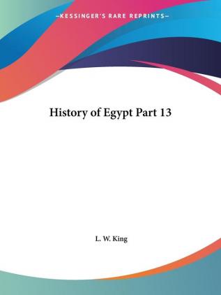 History of Egypt: v. XIII (History of Egypt Vol. XIII (1906))