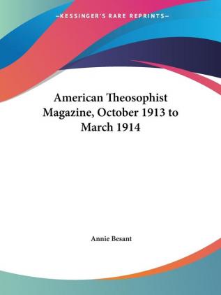 American Theosophist Magazine Vol. 1 (1913)