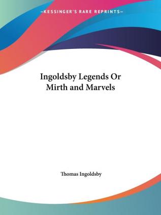 Ingoldsby Legends or Mirth