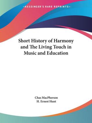 Short History of Harmony and the Living Touch in Music and Education