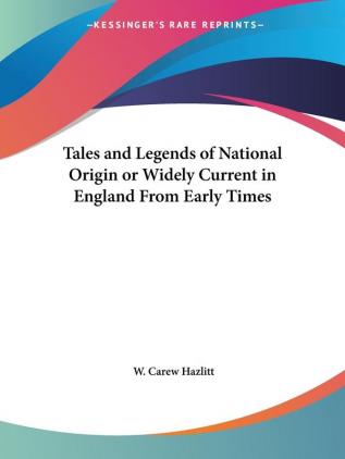 Tales and Legends of National Origin or Widely Current in England from Early Times (1891)