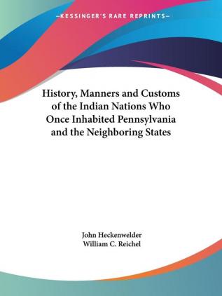 History Manners and Customs of the Indian Nations Who Once Inhabited Pennsylvania and the Neighboring States (1876)