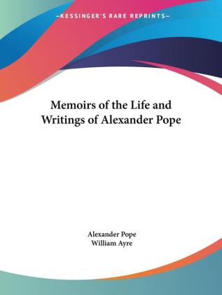 Memoirs of the Life and Writings of Alexander Pope (1745)