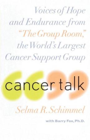 Cancer Talk: Voices of Hope and Endurance from "The Group Room" the World's Largest Cancer Support Group