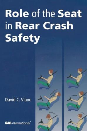 Role of the Seat in Rear Crash Safety (Premiere Series Books)