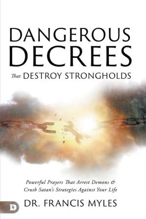 Dangerous Decrees that Destroy Strongholds