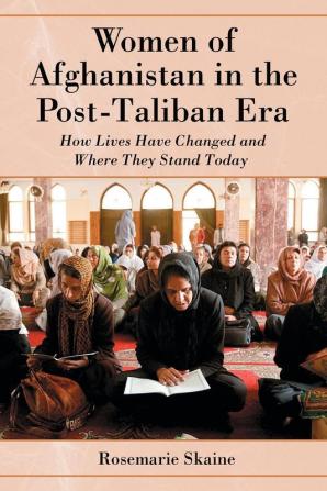 Women of Afghanistan in the Post-Taliban Era: How Lives Have Changed and Where They Stand Today