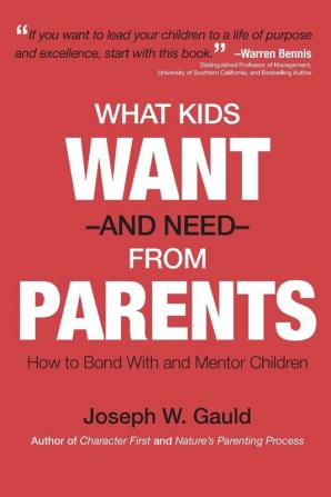 What Kids Want and Need from Parents