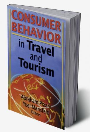 Consumer Behavior in Travel and Tourism