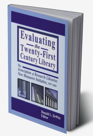 Evaluating the Twenty-First Century Library