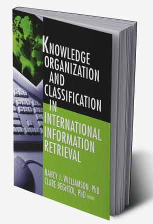 Knowledge Organization and Classification in International Information Retrieval