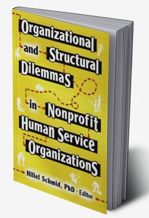 Organizational and Structural Dilemmas in Nonprofit Human Service Organizations