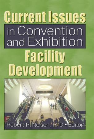 Current Issues in Convention and Exhibition Facility Development